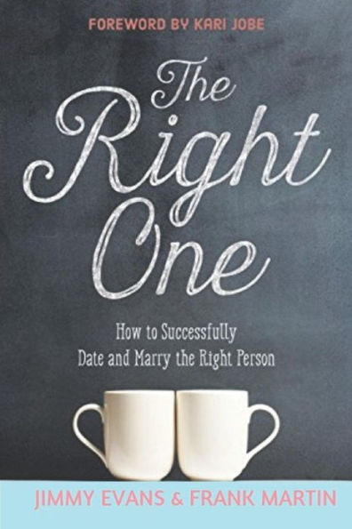 the Right One: How to Successfully Date and Marry Person