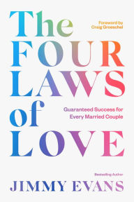 Title: The Four Laws of Love: Guaranteed Success for Every Married Couple, Author: Jimmy Evans