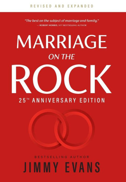 Marriage on The Rock 25th Anniversary Edition: Comprehensive Guide to a Solid, Healthy, and Lasting