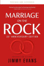 Marriage on the Rock 25th Anniversary: The Comprehensive Guide to a Solid, Healthy and Lasting Marriage.