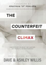 The Counterfeit Climax: Confronting the Issues that Sabotage Sex, Romance, and Relationships