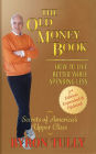 The Old Money Book: How to Live Better While Spending Less: How to Live