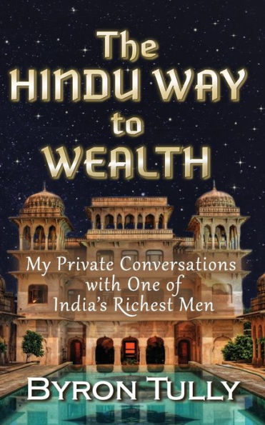 The Hindu Way to Wealth: My Private Conversations with One of India's Richest Men