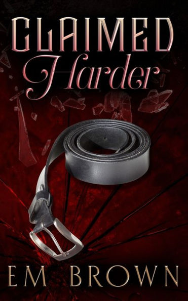 Claimed Harder: A Dark Mafia Romance