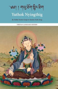 Title: Yuthok Nyingthig: Tibetan Language Edition, Author: Yuthok Yönten Gönpo