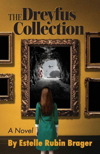 the Dreyfus Collection, a Novel: Race to Find Priceless Art Stolen by Nazis