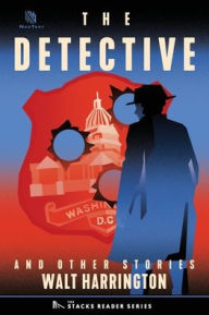 Title: The Detective: And Other True Stories, Author: Walt Harrington