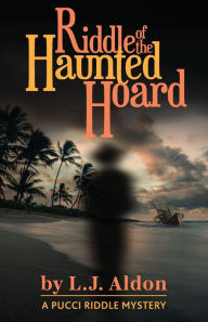 Title: Riddle of the Haunted Hoard, Author: L.J. Aldon