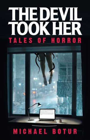 The Devil Took Her: Tales of Horror