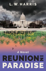 Title: Reunion in Paradise: A Novel, Author: L. W. Harris