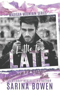 A Little Too Late (Madigan Mountain Series #1)