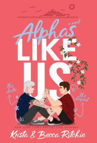 Title: Alphas Like Us (Special Edition Hardcover), Author: Krista Ritchie