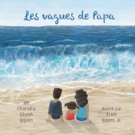 Title: Les vagues de Papa, Author: Chandra Ghosh Ippen