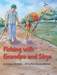 Free ebook download for ipad Fishing with Grandpa and Skye by Candace Spizzirri, Beverly Love Warren English version