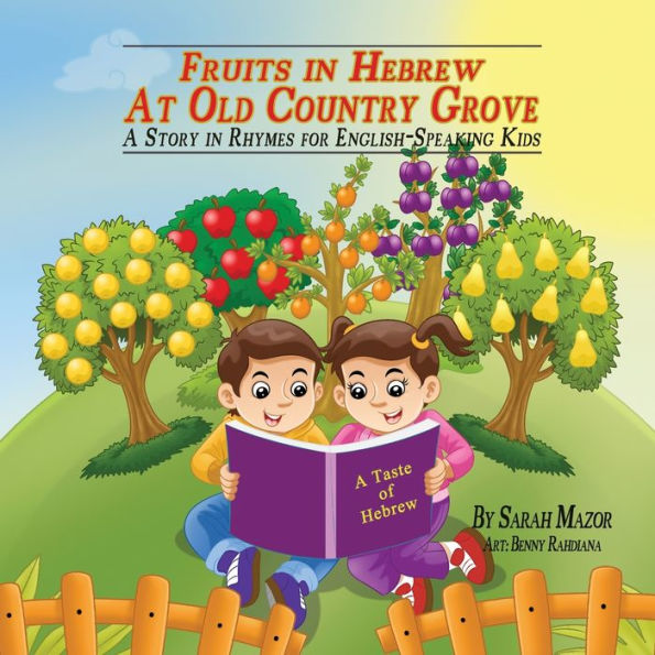 Fruits Hebrew at Old Country Grove: A Story Rhymes for English-Speaking Kids