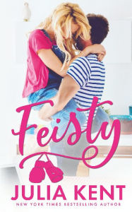 Title: Feisty, Author: Julia Kent