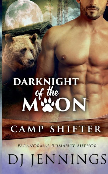 DarkNight of the Moon (Camp Shifter Book 3): Opposites Attract Fated Mates Romantic Comedy