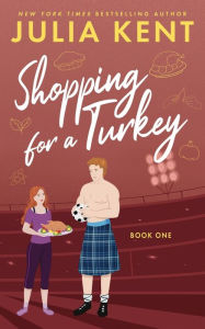 Title: Shopping for a Turkey, Author: Julia Kent