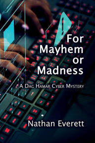 Title: For Mayhem or Madness, Author: Nathan Everett