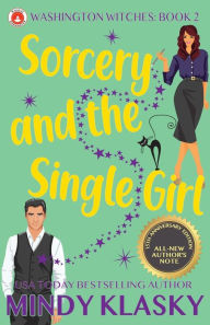 Title: Sorcery and the Single Girl: 15th Anniversary Edition, Author: Mindy Klasky