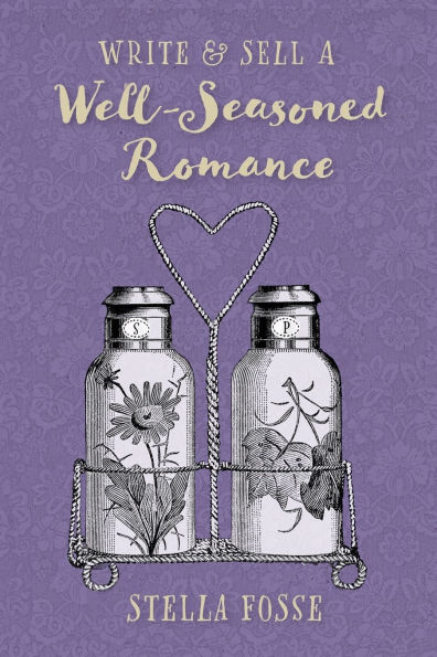 Write & Sell a Well-Seasoned Romance: Launch Your Author Journey in Late-Life Romance