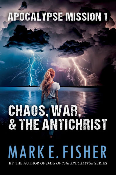 Apocalypse Mission I: Chaos, War, and the Antichrist