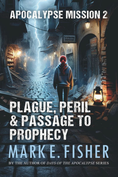 Apocalypse Mission 2: Plague, Peril, and Passage to Prophecy