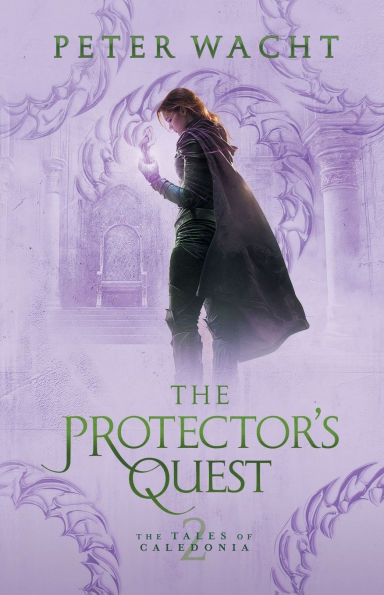 The Protector's Quest: The Tales of Caledonia, Book 2