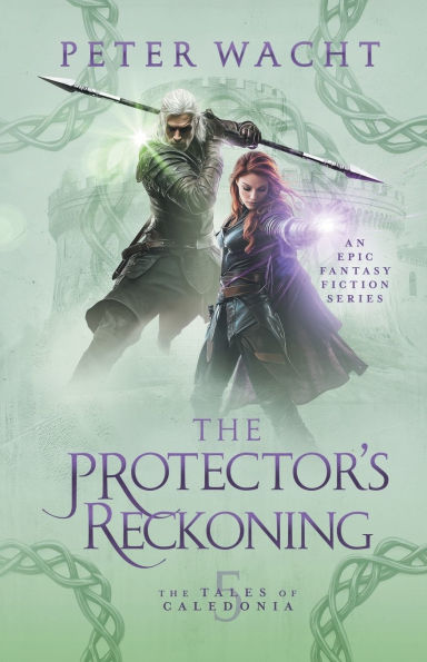The Protector's Reckoning: The Tales of Caledonia, Book 5