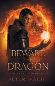 Free book downloads for kindle fire Beware the Dragon: An Urban Fantasy Fiction Series 9781950236626