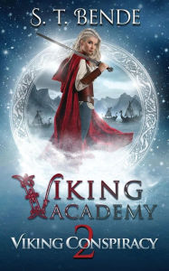 Title: Viking Academy: Viking Conspiracy, Author: S. T. Bende