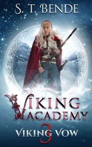 Title: Viking Academy: Viking Vow, Author: S. T. Bende