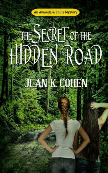 The Secret of the Hidden Road: An Amanda & Emily Mystery