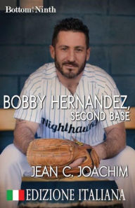 Title: Bobby Hernandez, Second Base (Edizione Italiana), Author: Jean C Joachim