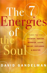 Download a free book The 7 Energies of the Soul: Awaken Your Inner Creator, Healer, Warrior, Lover, Artist, Explorer, and Master (English Edition) 9781950253197 FB2