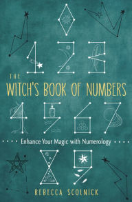 Free ebooks download in pdf format The Witch's Book of Numbers: Enhance Your Magic with Numerology in English