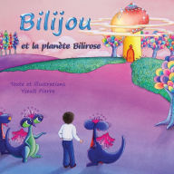 Title: Bilijou: et la planète Bilirose, Author: Yseult Pierre