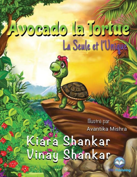 Avocado la Tortue: La Seule et l'Unique ( Avocado the Turtle - French Edition)