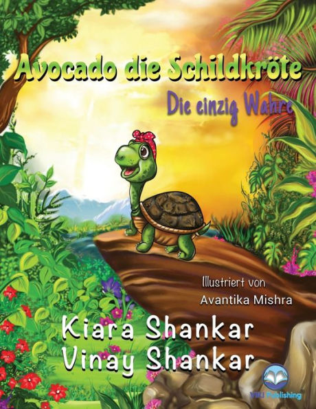 Avocado die Schildkrï¿½te: Die einzig Wahre ( Avocado the Turtle - German Edition)
