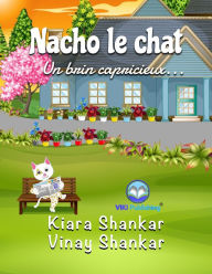 Title: Nacho le chat: Un brin capricieux . . . (Nacho the Cat - French Edition), Author: Kiara Shankar