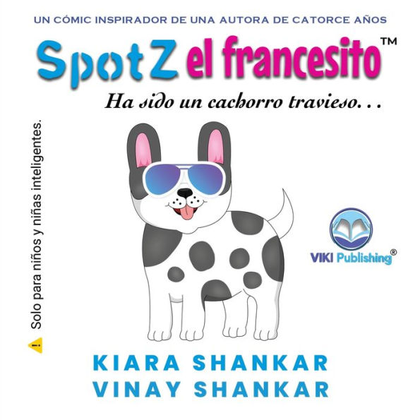 SpotZ el francesito: Ha sido un cachorro travieso . (SpotZ the Frenchie - Spanish Edition)