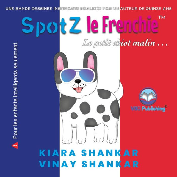 SpotZ Le Frenchie: petit chiot malin . (SpotZ the Frenchie - French Edition)