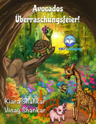 Title: Avocados Überraschungsfeier! (Avocado's Surprise Birthday Party - German Edition), Author: Kiara Shankar