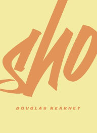 Title: Sho, Author: Douglas Kearney