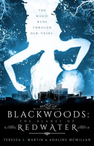 Title: Blackwoods the Blades of Redwater: The Blades of Redwater, Author: Teressa J. Martin