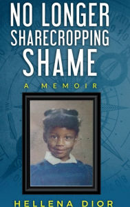 Title: No Longer Sharecropping Shame, Author: Hellena Dior