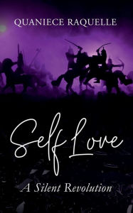 Title: Self Love A Silent Revolution, Author: Quaniece Raquelle