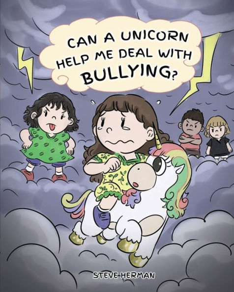 Can A Unicorn Help Me Deal with Bullying?: Cute Children Story To Teach Kids Bullying School.