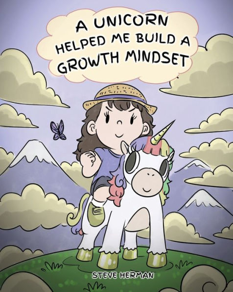 a Unicorn Helped Me Build Growth Mindset: Cute Children Story To Help Kids Confidence, Perseverance, and Develop Mindset.