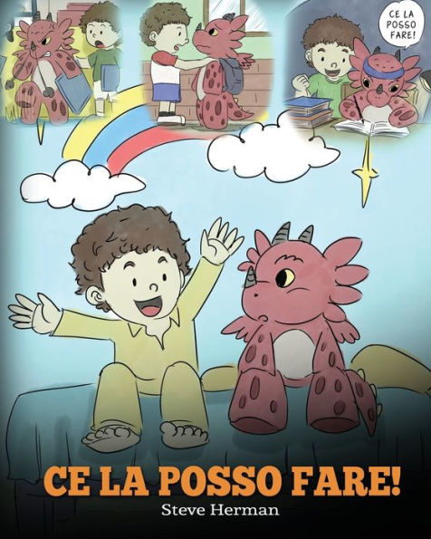 Ce la posso fare!: (I Got This!) Un libro sui draghi per insegnare ai bambini che possono affrontare qualsiasi problema. Una simpatica storia bambini, conferire loro sicurezza se stessi necessaria a gestire le situazioni difficili.